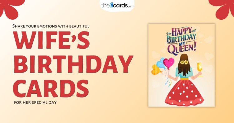 Birthday Card for Wife: Sweet Birthday Wishes to Your Forever Partner